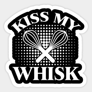 Kiss My Whisk - Cook Sticker
